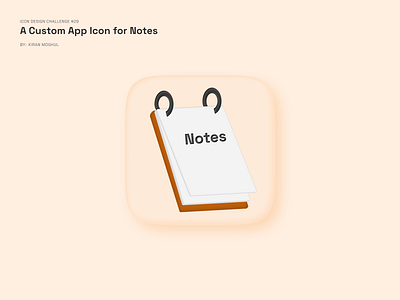 29. Icon Design - a Custom App Icon for Notes 3d branding design graphic design icon redesign illustration logo logo redesign mobile design notes ui uichallenge ux uxdesigner uxui