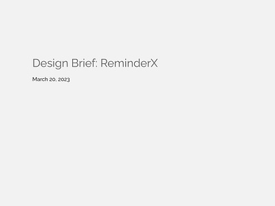 ReminderX Design Brief (deliverable 3 of 4) design brief graduate assignment ux
