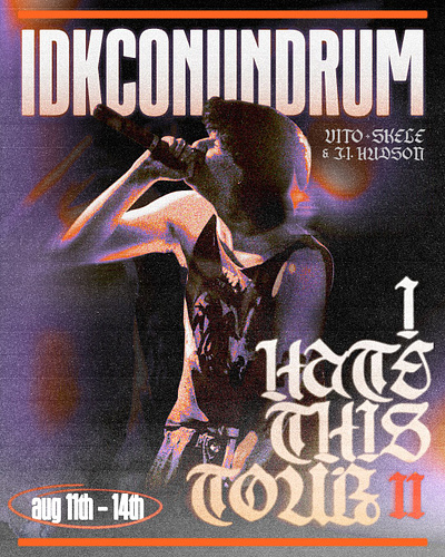 IDKCONUNDRUM’S - I HATE THIS TOUR PT.2 concert poster flyer graphic design tour poster