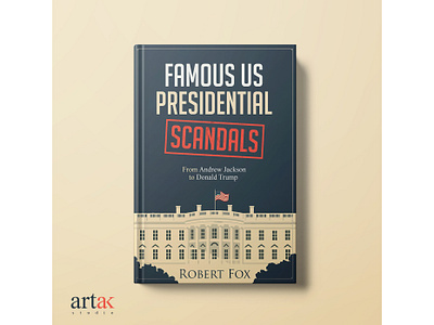 Famous US Presidential Scandals book art