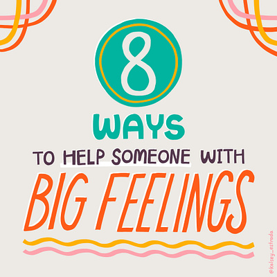 Helping Someone with Big Feelings artist colorful design doodles drawing emotions feelings help illustration illustrator learning lettering parenting photoshop