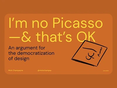 I'm no Picasso—& that's OK 👌 design doodle funny illo illustration lol picasso presentation sketch slides