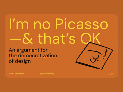 I'm no Picasso—& that's OK 👌 design doodle funny illo illustration lol picasso presentation sketch slides