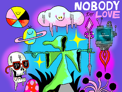 Nobody To Love cartoon colorful illustration whacky