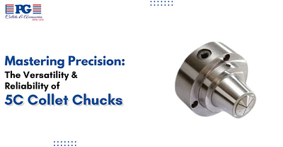 Mastering Precision: The Versatility and Reliability of 5C Colle 5c collet chuck collet manufacturer in india collets pgcollets