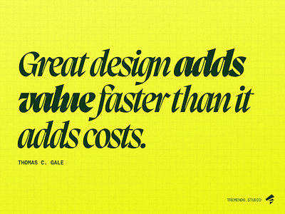 Great design adds value faster than it adds costs. branding graphic design illustration typography