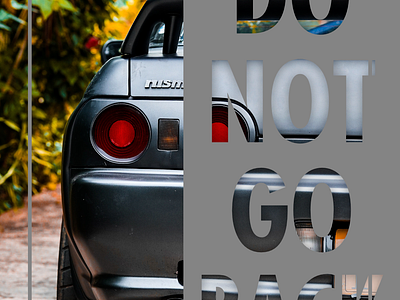 Do Not Go Back - GT-R Generations branding digitaldesign graphicdesign