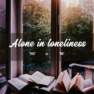 Alone in loneliness graphic design