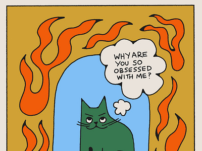 Why are you so obsessed with me? book cat comic drawing flames funny haha illustration kitty lol zine