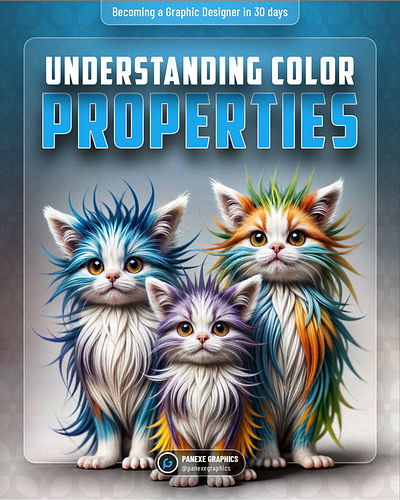 Understanding Color Properties | FREE PDF 3d branding cat cats color color properties color settings colors colour design designer graphic graphic design graphics hue illustration logo motion graphics panexe graphics ui