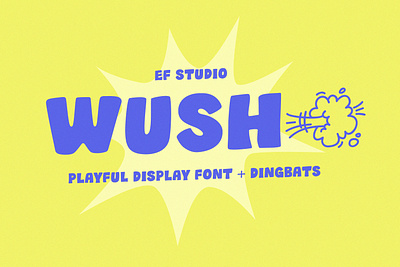 Wush - Playful Display Font+Dingbats