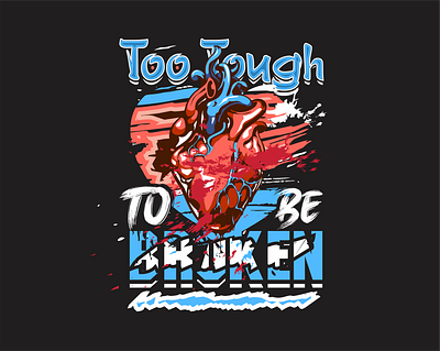 TOO TOUGH TO BE BROKEN (STREETWEAR ILLUSTRATION) animation app branding design fashion graphic design illustration logo streetart streetwear ui ux vector wears