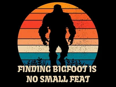 "Finding Big Foot Is No Small Feat" graphic art graphic design graphic elements humor typography