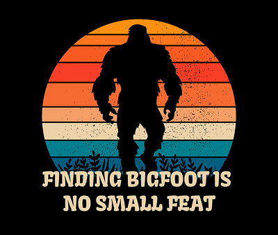 "Finding Big Foot Is No Small Feat" graphic art graphic design graphic elements humor typography