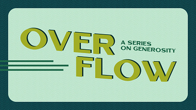 Overflow | Sermon Series Graphic branding christian church church website design graphic design sermon series