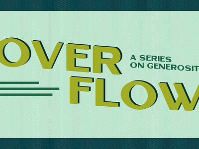 Overflow | Sermon Series Graphic branding christian church church website design graphic design sermon series