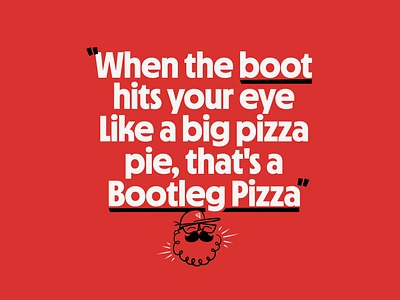 Bootleg Pizza - I bootleg pizza mascot pizza quote typography