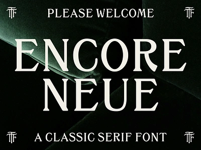 Meet Encore Neue: A Classic Serif Font branding font custom font custom typeface editorial font fashion font font fonts graphic design headline font lettering lettering artist logo font logotype magazine font serif font text font type design type foundry typeface typography