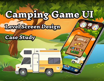 Camping Game UI Level Screen Design camping caravan case design figma game level mobile study ui user interface ux