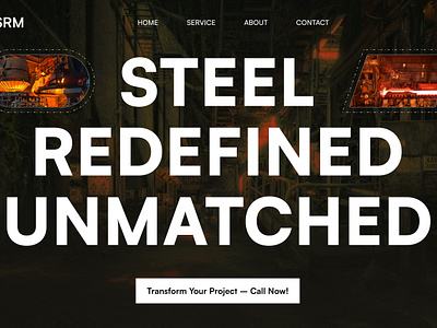 Steel Manufacturing Website Hero Section 8pt design ai website design best ux designer bold font branding clean ui factory design figma framer website graphic design landing page metal website minimal ui modern website design steel manufacturing company text website ui ui ui ux webflow website design website ui