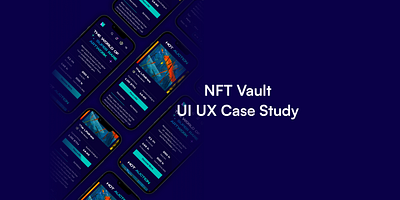 NFT Vault l UI UX Case Study branding case study design nft product design ui ui ux case study ui ux design uiux ux web design website