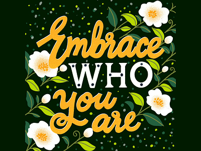 Embrace Who You Are floral lettering mindfulness positivity