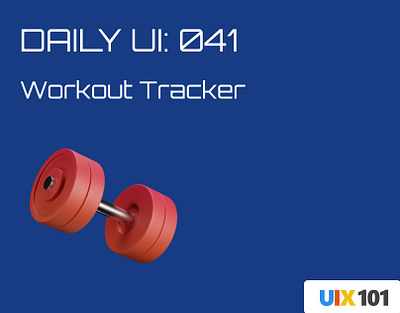 Daily UI: #041 | Workout Tracker | #UIX101 041 dailyui figma mobile app tracker ui design uix101 user experience user interface workout