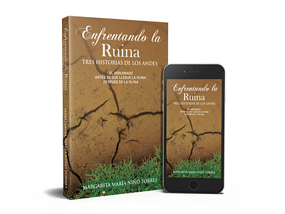 Enfrentando la Ruina: Tres historias de los Andes - Book Cover acx cover amazon kindle audio book cover book cover book cover design book cover designer book design branding cover art cover design cover designer ebook ebook cover ebook cover design enfrentando la ruina graphic design kdp paperback publisher unique