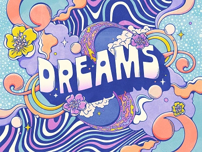 Dreams 70s colorful cosmic illustration dreams flowers illustration lettering mural art pattern procreate psychedelic retro type vintage illustration