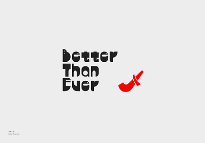 Better than ever branding graphic design logo typography