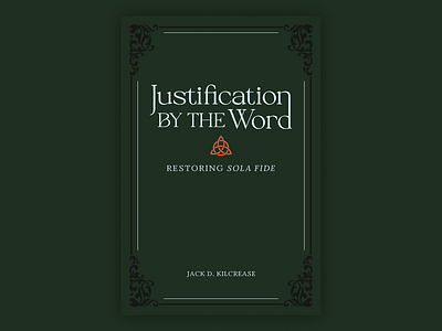 Justification by the Word — Book Cover Design book book cover book design border dark green design green text typography