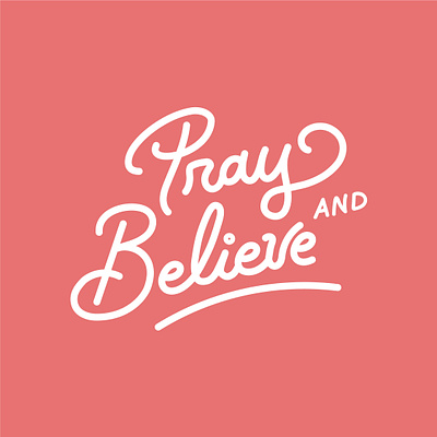 Lettering Pray & Believe branding identitydesign le logo logotype typography vector