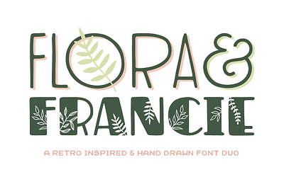 Flora & Francie Font Duo 20s adorable bold cute deco hand drawn leaf leaves nature pretty retro sweet thick thin twenties unique vintage