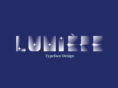 LUMIÉRE | Typeface Design 2024 3d aesthetic branding design font fontfamily french gradient graphic design heading illustration light logo lumiere sans serif typeface typography ui