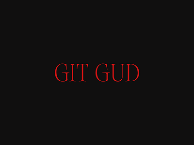 GIT GUD