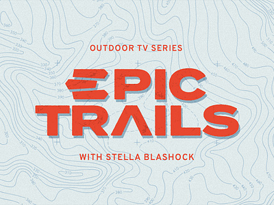 Epic Trails TV show branding backpacking branding broadcast design graphic design illustration logo outdoor show travel tv typography