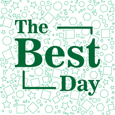 The Best Day graphic design