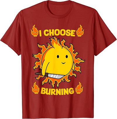 I Choose Burning *You* Funny T-Shirt Design at Amazon! cartoon cute design funny heat heatwave holiday hot humor illustration sarcasm shirt summer summer design summer vibe summertime sun sunny t shirt vacation