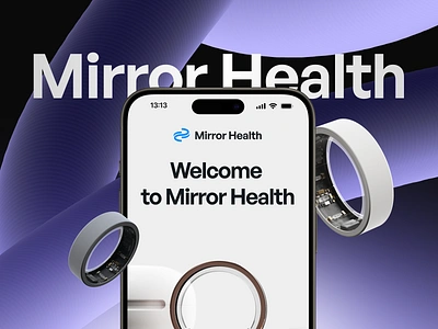 Mirror Health - case study branding graphic design health health branding heath ring logo mobile app motion graphics product design uiux design wellness welness