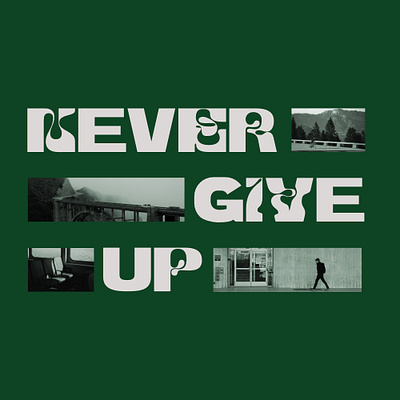 Never Give Up branding combination font decorative design display experimental font font duo graphic design headline illustration logo logotype modern new font poster quote quotes typography unique