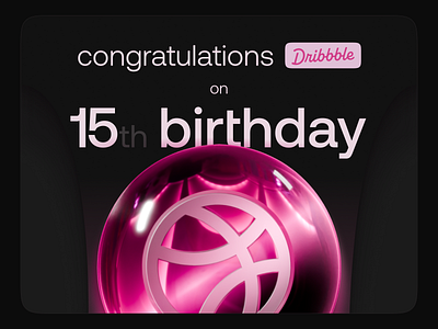 Dribbble's 15th birthday 3d 3d animation 3d landing page colorful homepage landing page modern web design ui