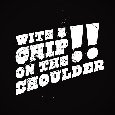 Chip with a Grunge grunge texture type typography