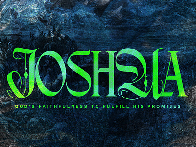 Joshua Sermon Series christian church churchgraphics design faith faithfulness god graphic design grunge joshuasermonseries promises sermonseries