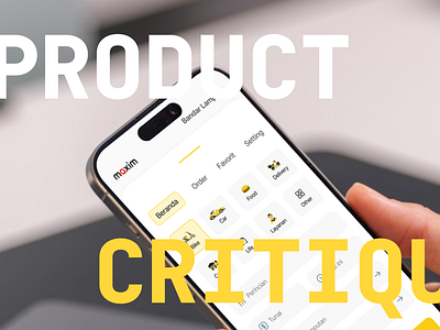 Maxim - Product Critique car cargo critique delivery design experience food grab life maxim motorcycle product provided redesign send take typography ui ux