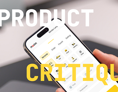 Maxim - Product Critique car cargo critique delivery design experience food grab life maxim motorcycle product provided redesign send take typography ui ux