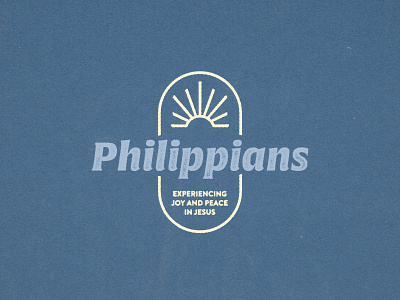 Philippians branding church design dove illustration jesus joy logo peace philippians prayer rising rising sun sermon sermon series stamp sun texture type without ceasing