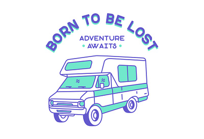 Born to be Lost adventure apparel camper camper van campfire camping holiday illustration journey mountain nature outdoors quotes summer travel trip vacation van vehicle wanderlust