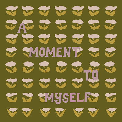 A Moment To Myself hand lettering illustration