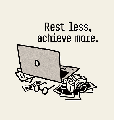 rest less, achieve more. graphic design illustration