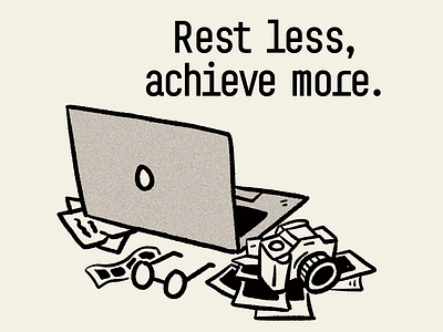 rest less, achieve more. graphic design illustration